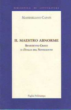 Visualizza i dettagli per MAESTRO ABNORME BENEDETTO CROCE E L`ITALIA DEL NOVECENTO Immagine di MAESTRO ABNORME BENEDETTO CROCE E L`ITALIA DEL NOVECENTO